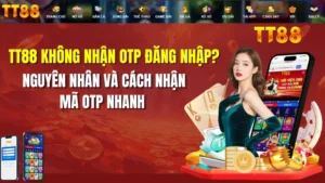 TT88 Không Nhận OTP Đăng Nhập? Cách Xử Lý Nhanh 2026
